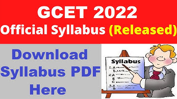 GCET 2022 Syllabus (Released) - Check & Download GCET 2022 Official Syllabus PDF Here