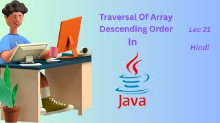 What Is Reverse Order Traversal In Array In Java Programming Using for Loop In Hindi lecture 21.