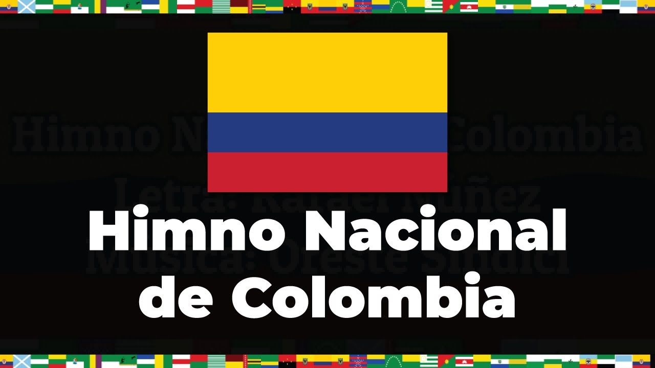 Himno Nacional de Colombia - Completo | Letras & Bandera - YouTube