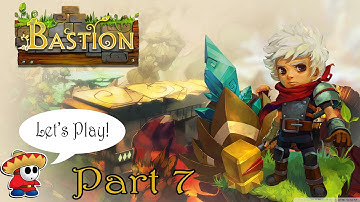 Bastion Walkthrough (No Commentary) - Part 7
