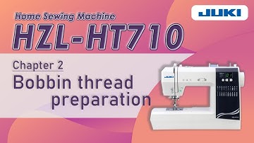 JUKI HZL-HT710 CH2 -Bobbin thread preparation-