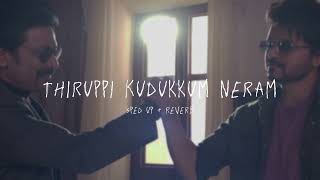 Thiruppi Kudukkum Neram - sped up + reverb (From 