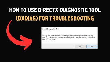 How to use DirectX Diagnostic Tool DxDiag for Troubleshooting