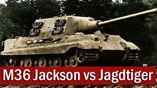 M36 Jackson Vs Jagdtiger January 1945 Tank Duel