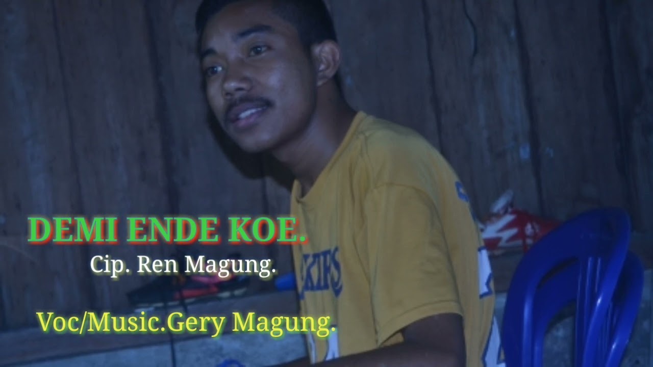 Lagu Manggarai Terbaru 2022. DEMI ENDE KOE,By.Gery Magung Oficial.