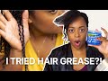 I FINALLY Tried Hair Grease After 15 Years Of Avoiding It Annnnnd WOaH! | 4c Hair