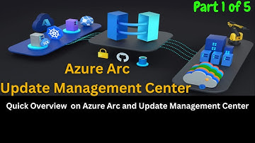 An Introduction to Azure Arc and Update Management Center: Simplifying Server Management