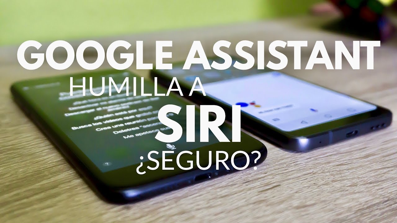 CHARLAMOS CON GOOGLE ASSISTANT Y SIRI | ¿QUIÉN ES EL MEJOR