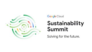 Google Cloud Sustainability Summit screenshot 5