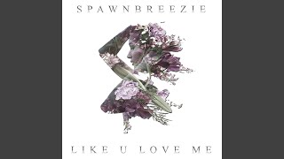 Like U Love Me