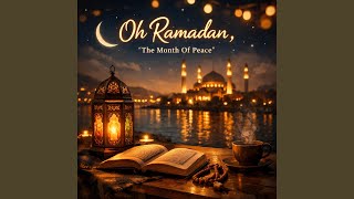 Oh Ramadan the Month Of Peace