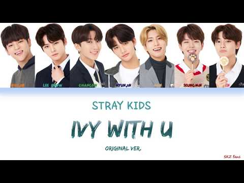 Stray Kids (스트레이 키즈) - IVY with U (Original Ver.) Lyrics