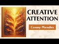Where You Place Your Attention, You Place Your Creation - YOUR CREATIVE SELF - Conny Mendez