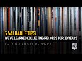 5 Valuable Tips We’ve Learned Collecting Records For 30 Years | Talking About Records