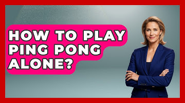 How To Play Ping Pong Alone? - The Racket Xpert