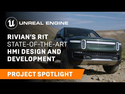 Rivian’s R1T State-of-the-Art HMI Design and Development | Spotlight | Unreal Engine