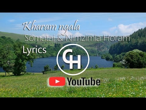 Kharam Ngala Tangkhul   Somatai Zingkhai Ft Nimzimla Horam Lyrics