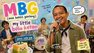 Mbg mas Bahlil Ganteng  My Little Bolu Ketan   Indie Pop Ceria