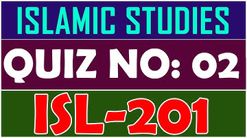 ISL202 Quiz No 2 - Islamic Studies Quiz 2 | By Anjam Hussain