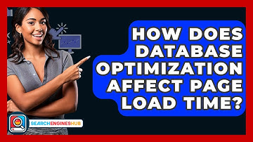 How Does Database Optimization Affect Page Load Time? - SearchEnginesHub.com