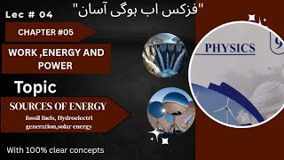 Sources of Energy | Fossil Fuels, Hydroelectric Generation & Solar Energy | 9th Class Physics 2025
