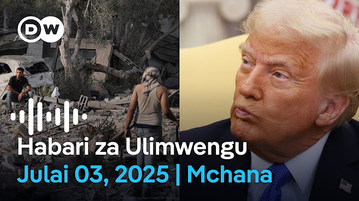 DW Kiswahili Habari za Ulimwengu | Podcast | Julai 03, 2025 | Mchana | Swahili Habari leo