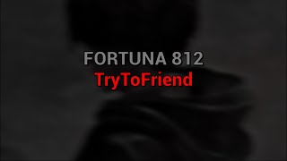 FORTUNA 812 - TryToFriend (текст песни)
