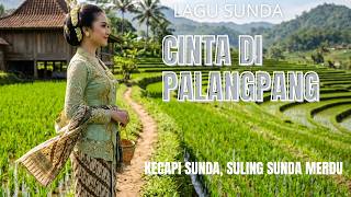 Download lagu CINTA DI PALANGPANG - LAGU SUNDA | Kecapi Suling Cover Sunda 🎶 Tembang Sunda . Viral 2026