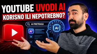 YOUTUBE UVODI AI | KORISNO ILI NEPOTREBNO?