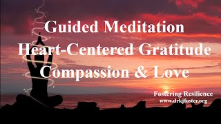 15 Minute Guided Mindful Meditation | Heart Centered Gratitude, Compassion and Love