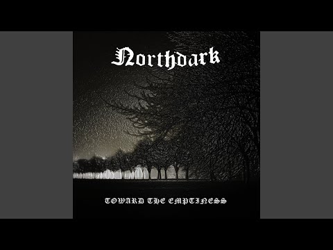 Northdark — Toward the Emptiness