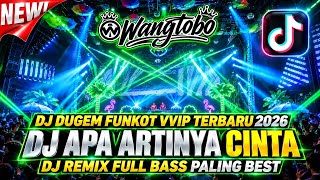 DJ DUGEM FUNKOT VVIP VIRAL PALING GACOR 2026 ‼️DJ apa artinya cinta ❗Dj Remix Full Bass Paling Best