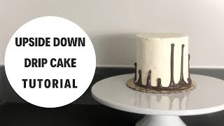 Upside Down Drip Cake Tutorial