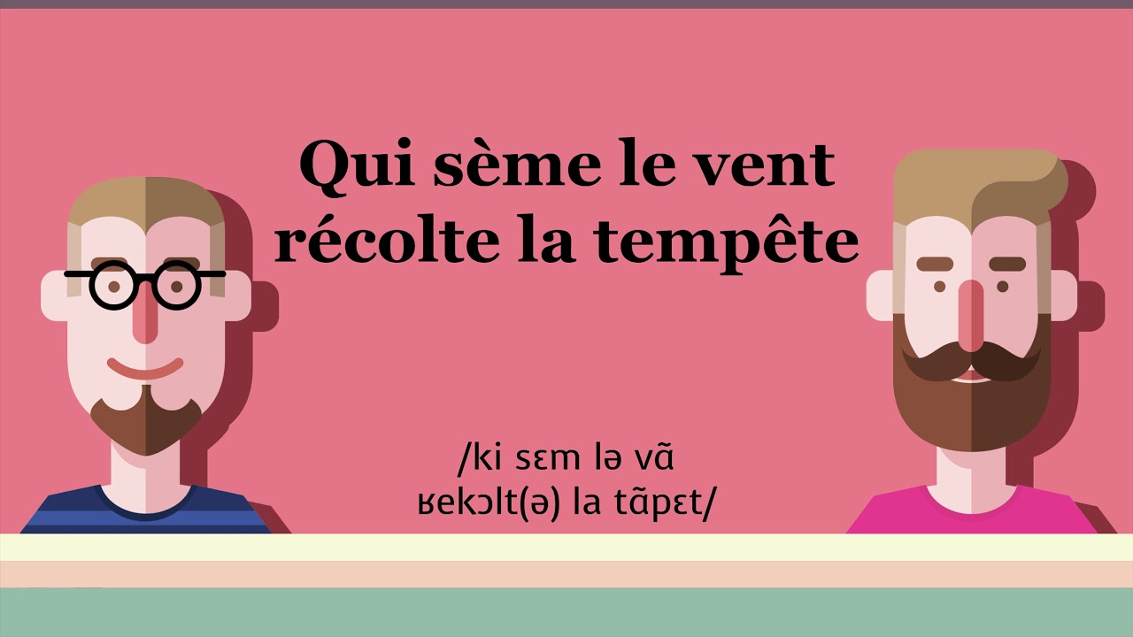 Qui sème le vent récolte la tempête - Proverbe #36 - YouTube