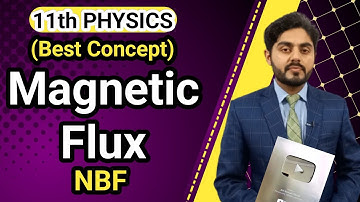 Magnetic flux class 11 nbf || 11th class physics || NBF || By Atif Ahmed || Federal board || in urdu