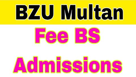 BZU Multan Fee Structure 2023 BS Admissions|BZU Uni BS Admissions Fee 2023|Smart Admissions