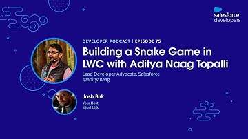Building A Snake Game in LWC with Aditya Naag Topalli | Episode 75