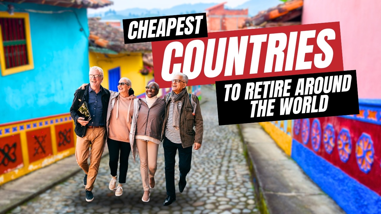 10 Cheapest Countries To Retire In The World for 2024 YouTube
