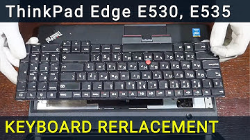 Lenovo ThinkPad Edge E530, E535 Keyboard Replacement - Fix Broken/Not Working Keyboard