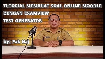 Tutorial Membuat Soal Online Moodle Dengan Examview Test Generator