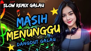 SLOW REMIX MUSIC 2026 | SAD & EMOTIONAL - MASIH MENUNGGU 