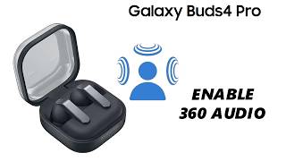 How To Turn ON 360 Audio On Samsung Galaxy Buds 4 Pro