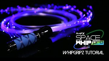GloFX Space Whip Pro: WhipGripz Tutorial