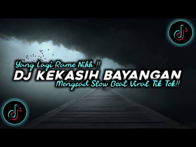 DJ Kekasih Bayangan Mengsad Slow Beat Lagi Nihh!! Viral Tik Tok Terbaru 2024!!🎵 class=