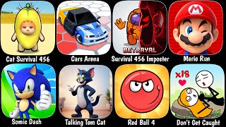 Cat Survival 456,Cars Arena,Survival 456 Imposter,Mario Run,Sonic Dash,Talking Tom Cat,Red Ball 4 screenshot 2