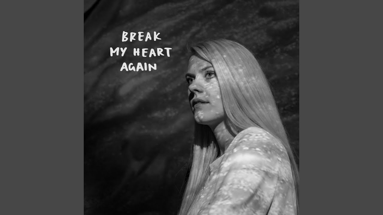 Break My Heart Again YouTube