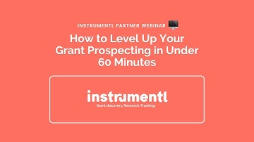 How to Level Up Your Grant Prospecting in Under 60 Minutes | Instrumentl Grants Workshop