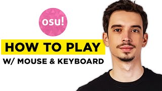 How To Play Osu With Mouse And Keyboard 2026 - Full Guide