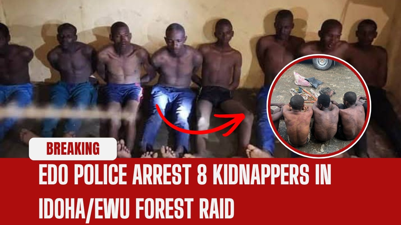Edo Police Arrest 8 K!dnappers in Idoha/Ewu Forest Raid, Rescue Farmer and Two Wives