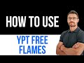 ✅ Ypt Free Flames | Easy Guide